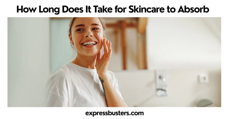 How Long Does It Take for Skincare to Absorb