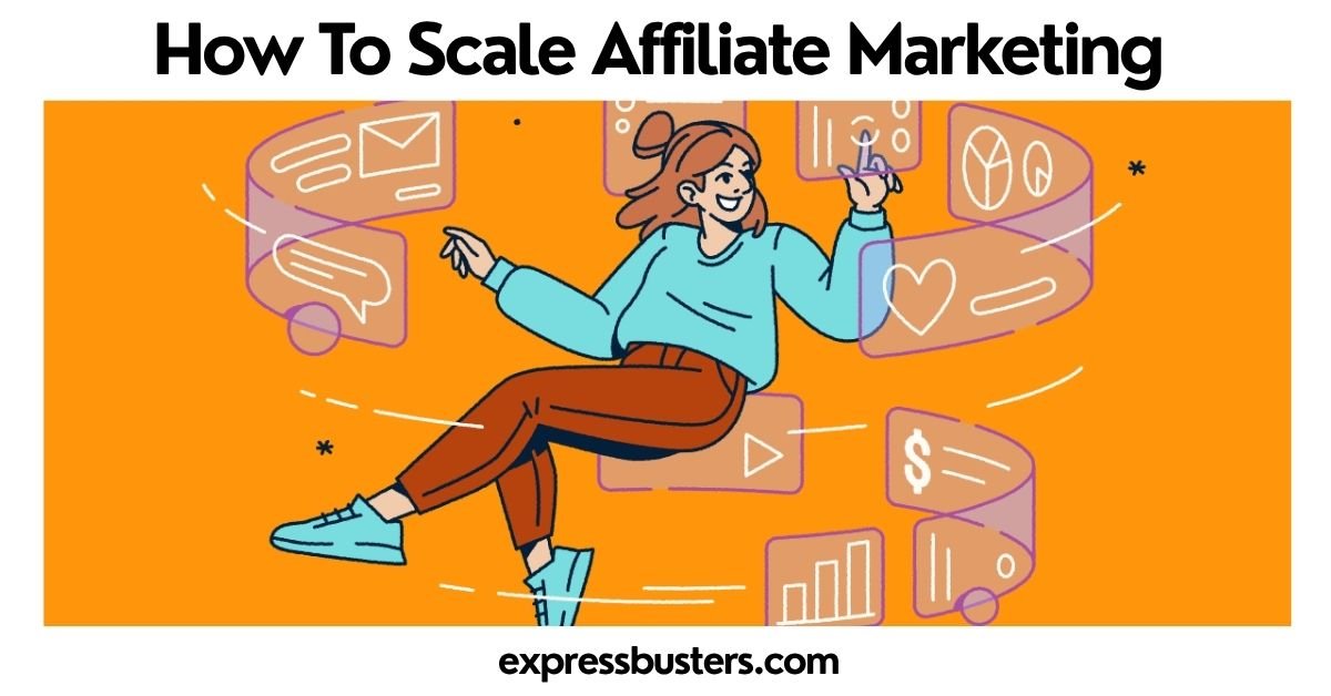 How To Scale Affiliate Marketing