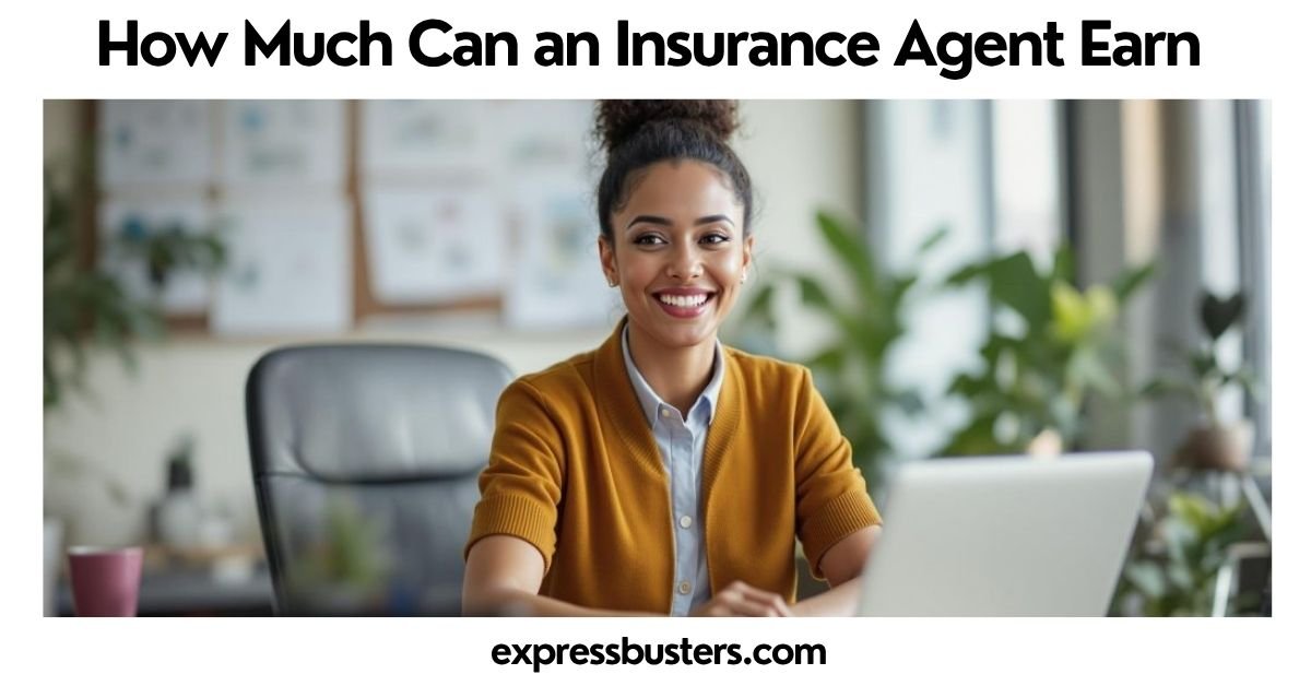 How Much Can an Insurance Agent Earn