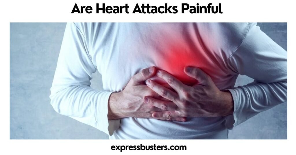 Are Heart Attacks Painful