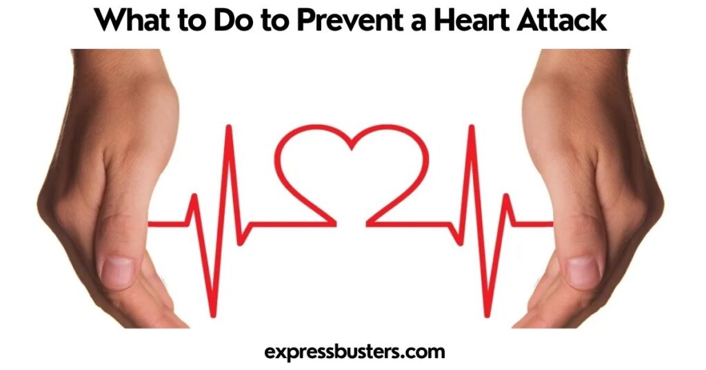 What to Do to Prevent a Heart Attack