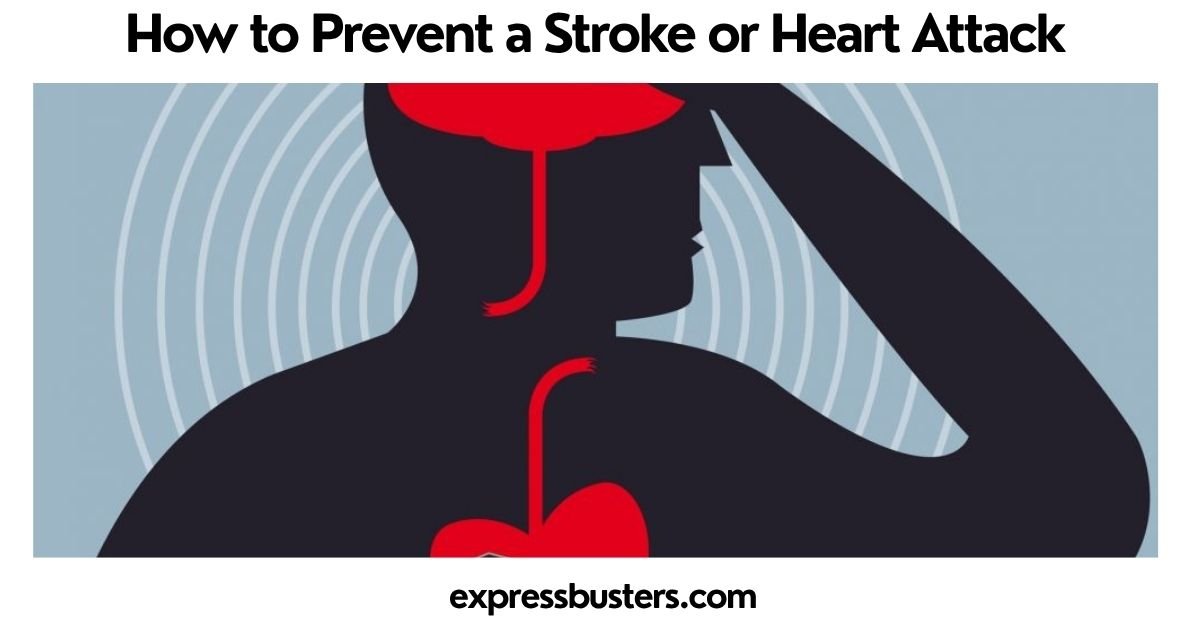 How to Prevent a Stroke or Heart Attack